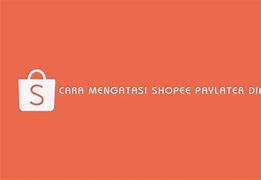 Cara Aktifkan Shopee Paylater Yang Dibekukan